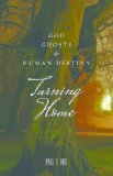 Turning Home: God, Ghosts and Human Destiny