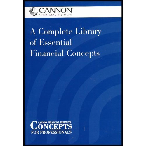 Cannon Financial Institute Concepts for Professionals: A Complete Library of Essential Financial Concepts