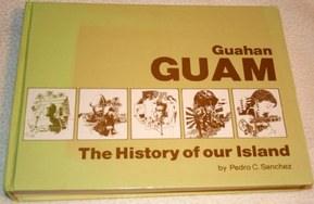 Guahan Guam: The History of Our Island