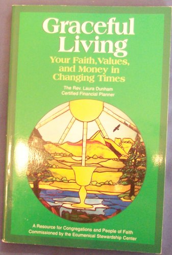 Graceful Living, Your Faith, Values and Money in Changing Times SIGNED
