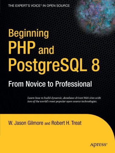 Beginning PHP and PostgreSQL 8: From Novice to Professional (Beginning: From Novice to Professional)