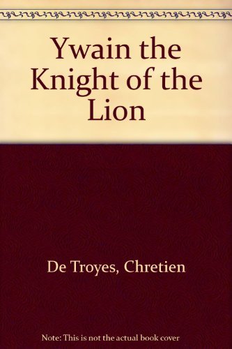 Ywain: The Knight of the Lion