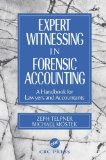 Expert Witnessing in Forensic Accounting: A Handbook for Lawyers and Accountants