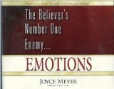 The Believer's Number One Enemy... EMOTIONS (4 Audio CDs: Believe Truth Over Feelings / Emotional Christians / Right and Wrong Addictions / Emotional Healing)