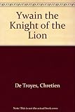 Ywain: The Knight of the Lion