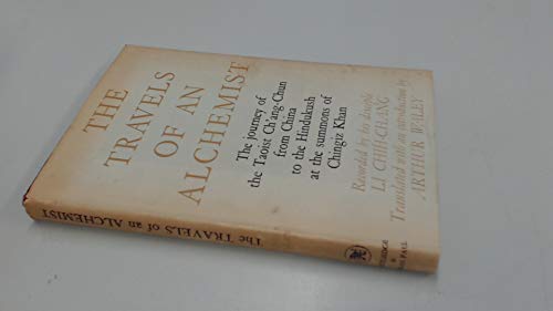 Travels of an Alchemist: The Journey of the Taoist ch'ang-Ch'un from China to the Hindukush at the Summons of Chingiz Khan