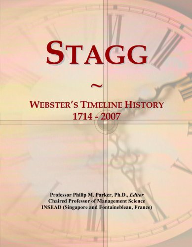 Stagg: Webster's Timeline History, 1714 - 2007