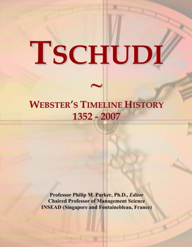 Tschudi: Webster's Timeline History, 1352 - 2007