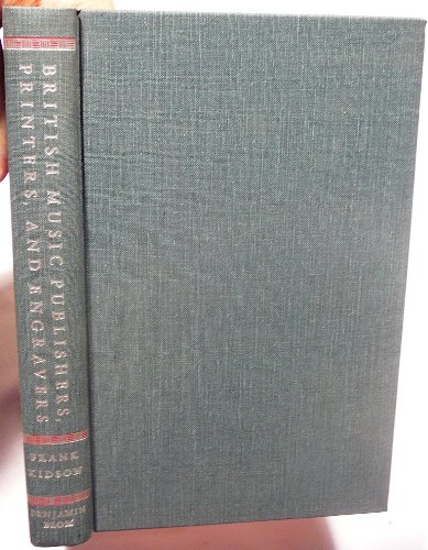 British Music Publishers, Printers and Engravers: London, Provincial, Scottish, and Irish From Queen Elizabeth's Reign to George the Fourth...