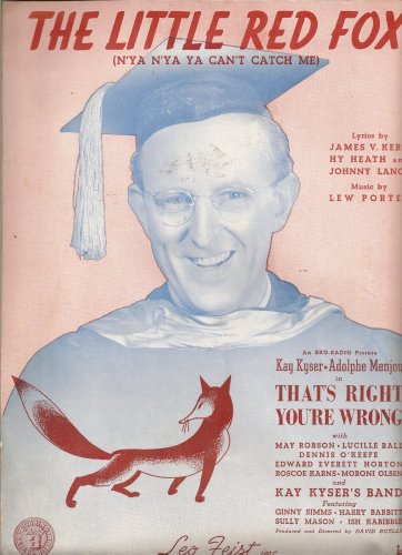 The Little Red Fox (N'ya N'ya Ya Can't Catch Me) (As Played by Kay Kyser's Band in "That's Right You're Wrong")