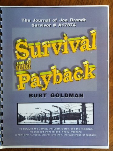 SURVIVAL AND PAYBACK: THE JOURNAL OF JOE BRANDT, SURVIVOR #A17874
