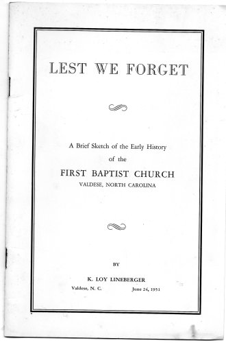 Lest We Forget: A Brief Sketch of the Early History of the First Baptist Church, Valdese, North Carolina