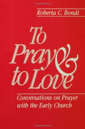 To Pray and to Love