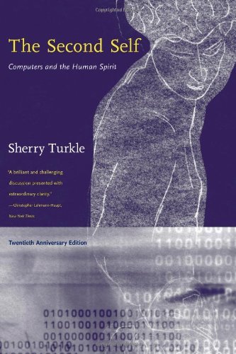 The Second Self: Computers and the Human Spirit