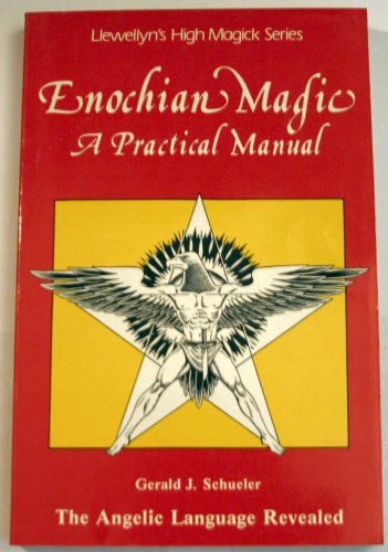 Enochian Magic: A Practical Manual, the Angelic Language Revealed (Llewellyn's High Magick Series, ISBN#0-87542-710-3)