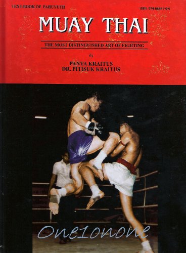 Muay Thai: The Most Distinguished Art of Fighting (10th Re-print) (Text Book of Pahuyuth.)