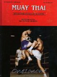 Muay Thai: The Most Distinguished Art of Fighting (10th Re-print) (Text Book of Pahuyuth.)