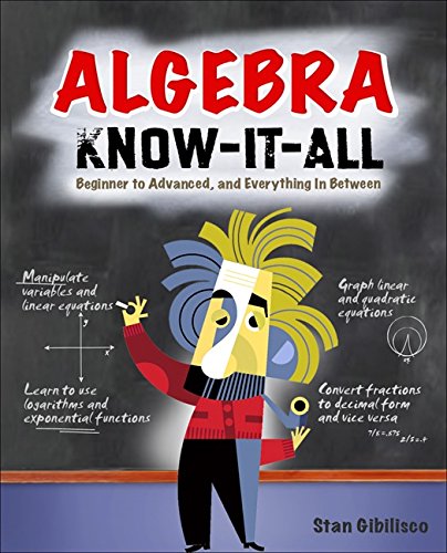 Book Cover Algebra Know-It-ALL: Beginner to Advanced, and Everything in Between