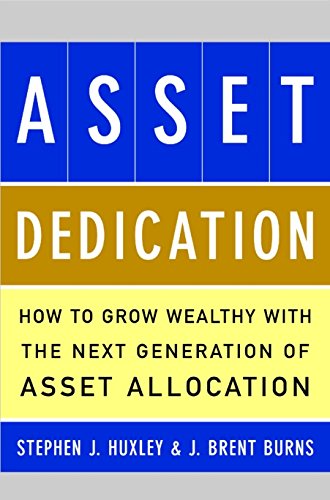 Book Cover ASSET DEDICATION: How to Grow Wealthy with the Next Generation of Asset Allocation