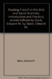 Reading French in the Arts and Social Sciences; Introduction and Practice; second Edition by Stack, Edward M. by Stack, Edward M.