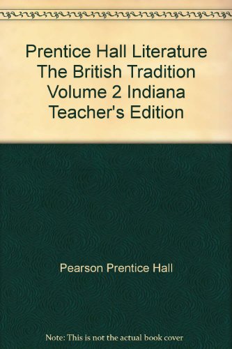 Prentice Hall Literature The British Tradition Volume 2 Indiana Teacher's Edition