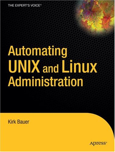 Automating UNIX and Linux Administration (The Expert's Voice)