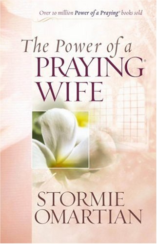 The Power of a Praying® Wife
