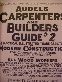 Audels Capenters and Builders Guide #2 a Practical Illustrated Trade Assistant on Modern Construction for Carpenters-joiners-builders-mechanics and All Wood Workers