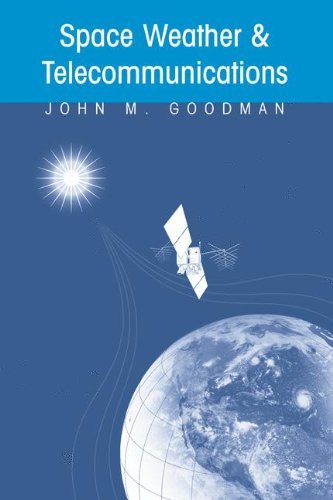 Space Weather & Telecommunications: 782 (The Springer International Series in Engineering and Computer Science)
