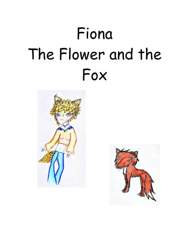Fiona, The Flower and The Fox