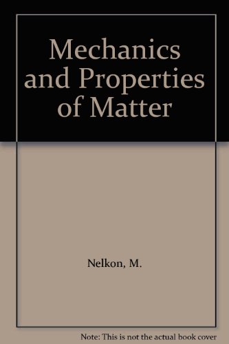 Mechanics and Properties of Matter