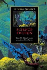 The Cambridge Companion to Science Fiction (Cambridge Companions to Literature)