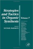 Strategies and Tactics in Organic Synthesis: 7