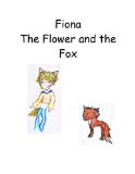 Fiona, The Flower and The Fox