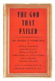 The god that failed, six studies in Communism. With an introd. by Richard Crossman