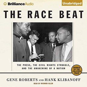 The Race Beat: The Press, the Civil Rights Struggle, and the Awakening of a Nation