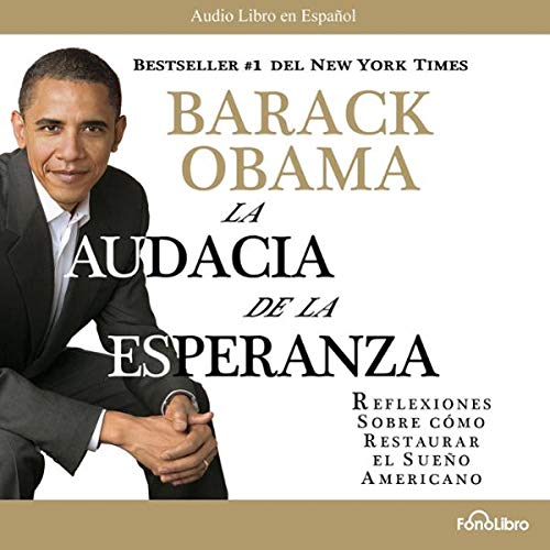 Book Cover La Audacia de la Esperanza: Reflexiones de como restaurar el Sueño Americano