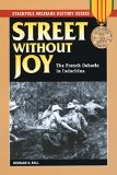 Street Without Joy: The French Debacle In Indochina (Stackpole Military History Series)