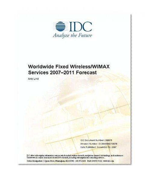 Worldwide Fixed Wireless/WiMAX Services 20072011 Forecast
