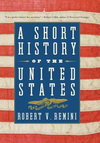 A Short History of the United States: From the Arrival of Native American Tribes to the Obama Presidency