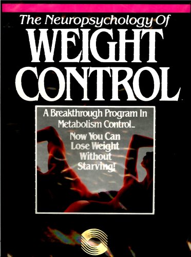 The Neuropsychology of Weight Control - Program In Metabolism Control [8 Audio Cassettes/1 Paperback]