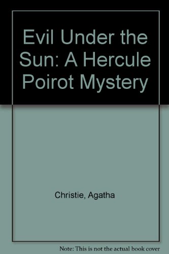 Evil Under the Sun: A Hercule Poirot Mystery