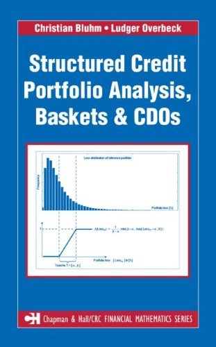 Structured Credit Portfolio Analysis, Baskets and CDOs (Chapman & Hall/CRC Financial Mathematics Series)