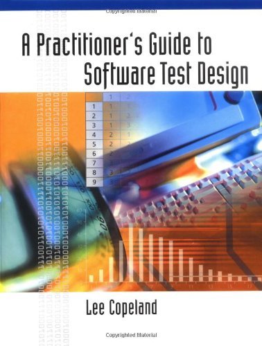 A Practitioner's Guide to Software Test Design (Artech House Computing Library)