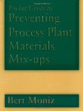 Pocket Guide to Preventing Process Plant Materials Mix-ups (Chemical Engineering)