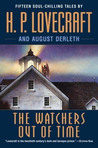 Book Cover The Watchers Out of Time: Fifteen soul-chilling tales by H. P. Lovecraft