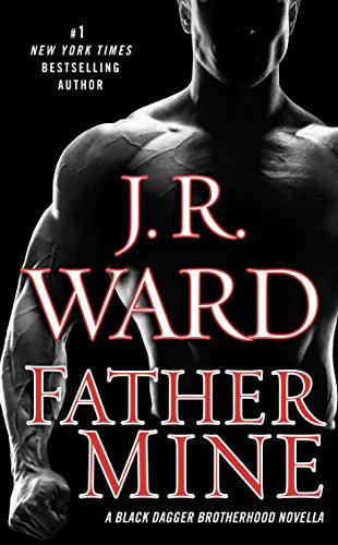 Book Cover Father Mine: Zsadist and Bella's Story: A Black Dagger Brotherhood Novella