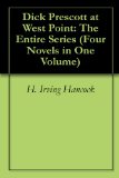 Dick Prescott at West Point: The Entire Series (Four Novels in One Volume)
