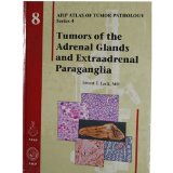 Tumors of the Adrenal Glands and Extraadrenal Paraganlia (AFIP Atlas of Tumor Pathology Series 4, Fascicle 8)
