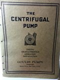 The Centrifugal Pump - Theory, Characteristics, Operation, Installation (Goulds Pumps, Bulletin 401)